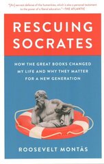 Rescuing Socrates: How the Great Books Changed My Life and Why They Matter for a New Generation hind ja info | Ühiskonnateemalised raamatud | kaup24.ee