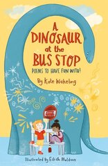 Dinosaur at the Bus Stop: Poems to Have Fun With! hind ja info | Noortekirjandus | kaup24.ee