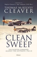 Clean Sweep: VIII Fighter Command against the Luftwaffe, 1942-45 hind ja info | Ühiskonnateemalised raamatud | kaup24.ee