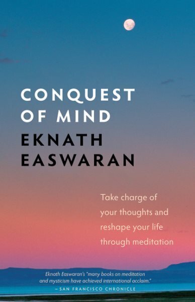 Conquest of Mind: Take Charge of Your Thoughts and Reshape Your Life Through Meditation Third Edition hind ja info | Eneseabiraamatud | kaup24.ee