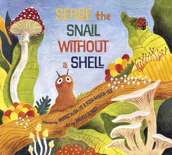 Serge the Snail Without a Shell 2nd ed. hind ja info | Noortekirjandus | kaup24.ee