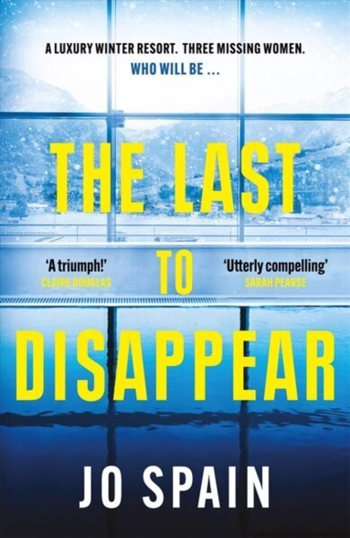 Last to Disappear: a chilling and heart-pounding thriller full of surprise twists hind ja info | Fantaasia, müstika | kaup24.ee