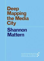 Deep Mapping the Media City hind ja info | Ühiskonnateemalised raamatud | kaup24.ee