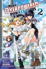 Hero Is Overpowered But Overly Cautious, Vol. 2 (manga) hind ja info | Fantaasia, müstika | kaup24.ee