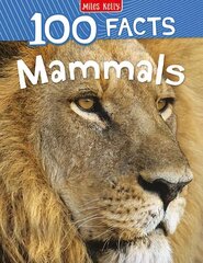 100 Facts Mammals hind ja info | Noortekirjandus | kaup24.ee