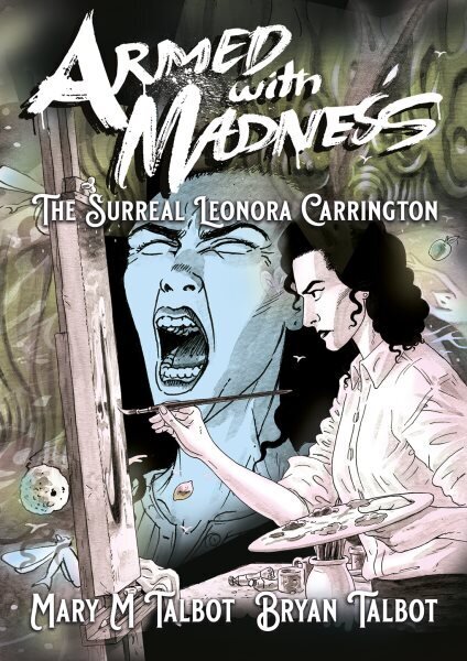 Armed With Madness: The Surreal Leonora Carrington hind ja info | Fantaasia, müstika | kaup24.ee