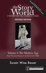 Story of the World, Vol. 4 Revised Edition: History for the Classical Child: The Modern Age 2nd Revised edition цена и информация | Книги для подростков и молодежи | kaup24.ee