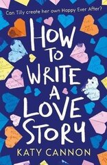 How to Write a Love Story цена и информация | Книги для подростков и молодежи | kaup24.ee