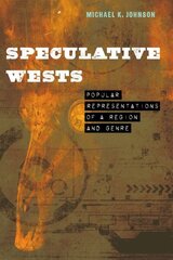 Speculative Wests: Popular Representations of a Region and Genre цена и информация | Исторические книги | kaup24.ee