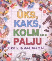 Üks, kaks, kolm... palju: arvu- ja ajaraamat цена и информация | Книги для малышей | kaup24.ee