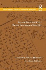 Beyond Good and Evil / On the Genealogy of Morality: Volume 8 hind ja info | Ajalooraamatud | kaup24.ee