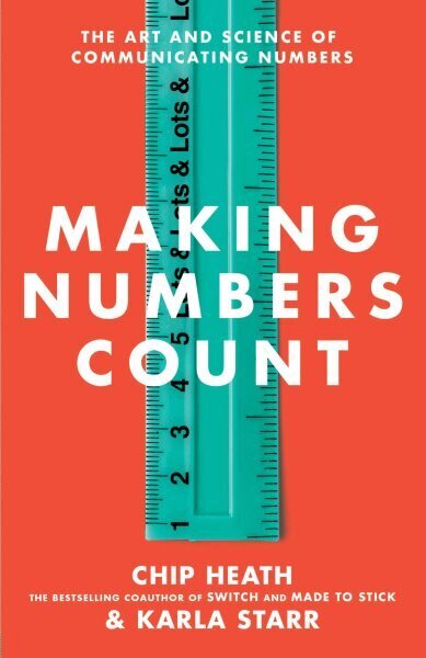 Making Numbers Count: The Art and Science of Communicating Numbers цена и информация | Majandusalased raamatud | kaup24.ee