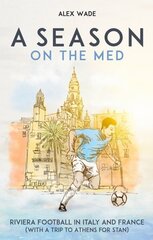 Season on the Med: Football Where the Sun Always Shines hind ja info | Tervislik eluviis ja toitumine | kaup24.ee