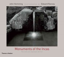 Monuments of the Incas Revised and expanded edition hind ja info | Ajalooraamatud | kaup24.ee