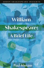 William Shakespeare: A Brief Life hind ja info | Ajalooraamatud | kaup24.ee