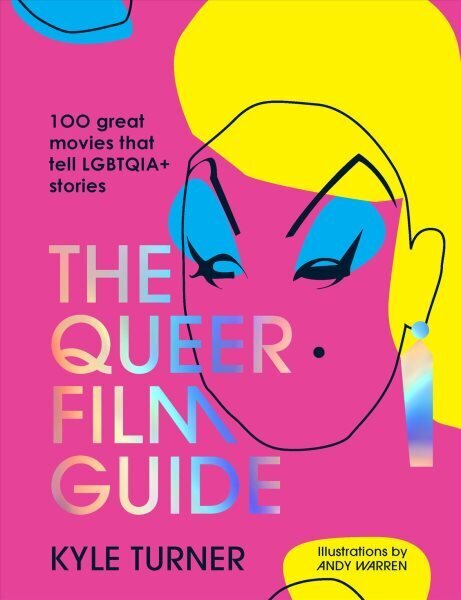 Queer Film Guide: 100 great movies that tell LGBTQIAplus stories цена и информация | Kunstiraamatud | kaup24.ee