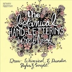 Botanical Hand Lettering Workbook: Draw Whimsical and Decorative Styles and Scripts hind ja info | Kunstiraamatud | kaup24.ee