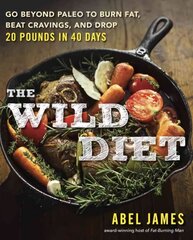 Wild Diet: Go Beyond Paleo to Burn Fat and Drop Up to 20 Pounds in 40 Days цена и информация | Книги рецептов | kaup24.ee