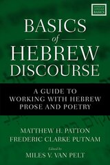 Basics of Hebrew Discourse: A Guide to Working with Hebrew Prose and Poetry цена и информация | Духовная литература | kaup24.ee