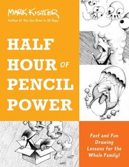 Half Hour of Pencil Power: Fast and Fun Drawing Lessons for the Whole Family! цена и информация | Книги о питании и здоровом образе жизни | kaup24.ee