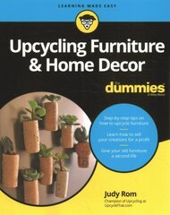 Upcycling Furniture & Home Decor For Dummies цена и информация | Книги по архитектуре | kaup24.ee