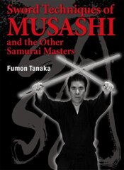 Sword Techniques Of Musashi And The Other Samurai Masters hind ja info | Tervislik eluviis ja toitumine | kaup24.ee