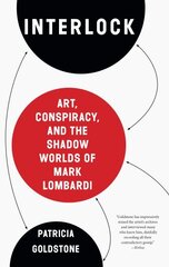 Interlock: Art, Conspiracy, and the Shadow Worlds of Mark Lombardi hind ja info | Kunstiraamatud | kaup24.ee