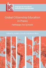 Global Citizenship Education in Praxis: Pathways for Schools hind ja info | Ühiskonnateemalised raamatud | kaup24.ee