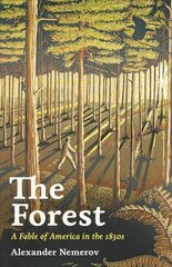 Forest: A Fable of America in the 1830s цена и информация | Исторические книги | kaup24.ee