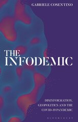 Infodemic: Disinformation, Geopolitics and the Covid-19 Pandemic hind ja info | Ühiskonnateemalised raamatud | kaup24.ee