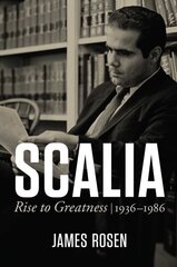 Scalia: Rise to Greatness, 1936 to 1986 цена и информация | Биографии, автобиогафии, мемуары | kaup24.ee