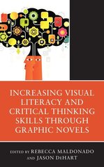 Increasing Visual Literacy and Critical Thinking Skills through Graphic Novels hind ja info | Ühiskonnateemalised raamatud | kaup24.ee