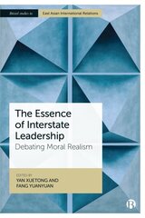 Essence of Interstate Leadership: Debating Moral Realism цена и информация | Книги по социальным наукам | kaup24.ee