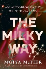 The Milky Way: An Autobiography of Our Galaxy цена и информация | Книги по экономике | kaup24.ee