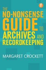 No-nonsense Guide to Archives and Recordkeeping hind ja info | Entsüklopeediad, teatmeteosed | kaup24.ee