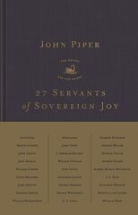 27 Servants of Sovereign Joy: Faithful, Flawed, and Fruitful цена и информация | Биографии, автобиогафии, мемуары | kaup24.ee