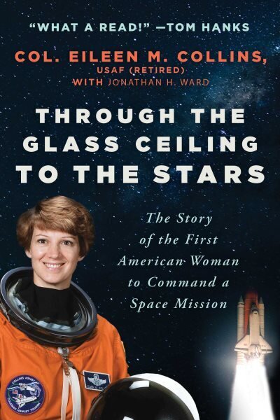 Through the Glass Ceiling to the Stars: The Story of the First American Woman to Command a Space Mission hind ja info | Elulooraamatud, biograafiad, memuaarid | kaup24.ee