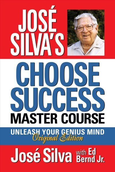 Jose Silva Choose Success Master Course: Unleash Your Genius Mind Original Edition цена и информация | Eneseabiraamatud | kaup24.ee