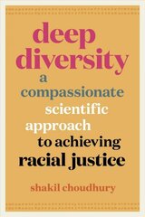 Deep Diversity: A Compassionate, Scientific Approach to Achieving Racial Justice цена и информация | Энциклопедии, справочники | kaup24.ee