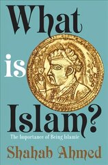 What Is Islam?: The Importance of Being Islamic hind ja info | Usukirjandus, religioossed raamatud | kaup24.ee