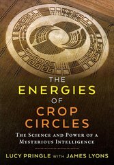 Energies of Crop Circles: The Science and Power of a Mysterious Intelligence цена и информация | Самоучители | kaup24.ee