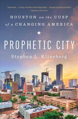 Prophetic City: Houston on the Cusp of a Changing America цена и информация | Книги по экономике | kaup24.ee