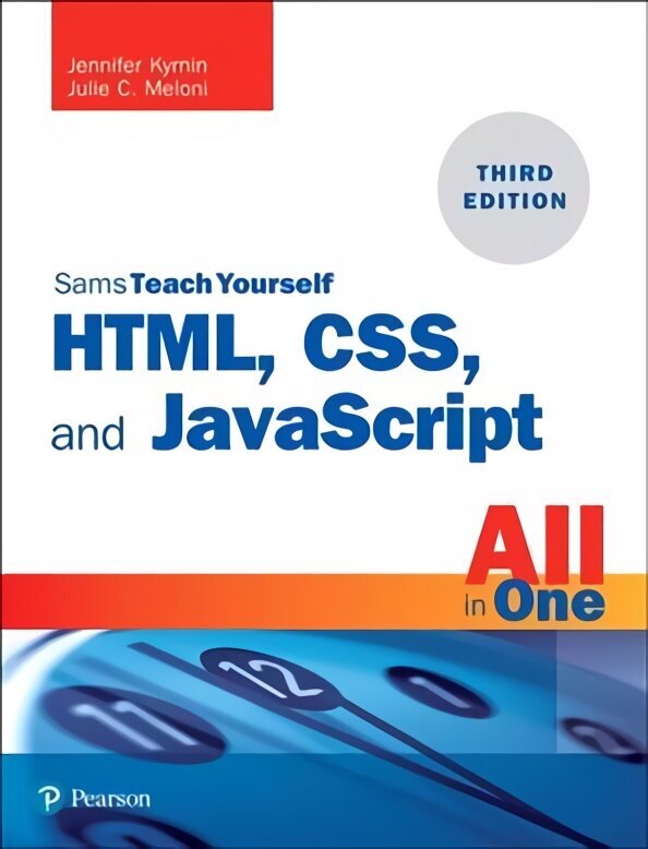 HTML, CSS, and JavaScript All in One: Covering HTML5, CSS3, and ES6, Sams Teach Yourself 3rd edition hind ja info | Majandusalased raamatud | kaup24.ee