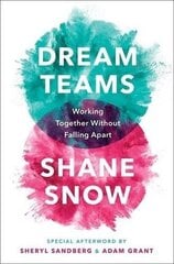 Dream Teams: Working Together Without Falling Apart цена и информация | Книги по экономике | kaup24.ee