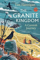 Granite Kingdom: A Cornish Journey hind ja info | Reisiraamatud, reisijuhid | kaup24.ee