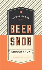 Stuff Every Beer Snob Should Know цена и информация | Книги рецептов | kaup24.ee