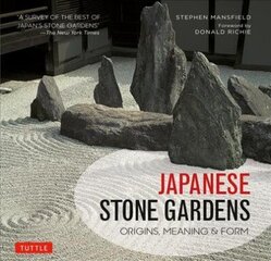 Japanese Stone Gardens: Origins, Meaning & Form цена и информация | Книги по садоводству | kaup24.ee