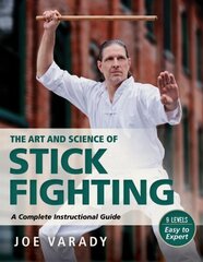 Art and Science of Stick Fighting: Complete Instructional Guide hind ja info | Tervislik eluviis ja toitumine | kaup24.ee
