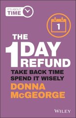 1 Day Refund: Take Back Time, Spend it Wisely цена и информация | Самоучители | kaup24.ee