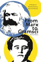 From Marx To Gramsci: A Reader in Revolutionary Marxist Politics 2nd Revised edition hind ja info | Ühiskonnateemalised raamatud | kaup24.ee